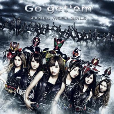 KAMEN RIDER GIRLS - Go get em