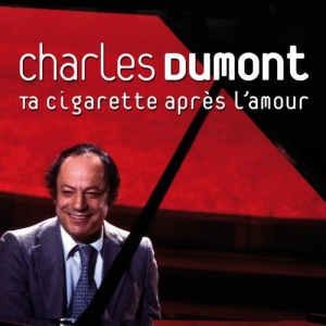 Charles Dumont Ta cigarette après lamour