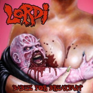 Lordi Babez For Breakfast
