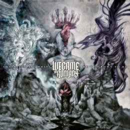 We Came As Romans Understanding What We've Grown To Be
