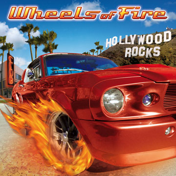 Wheels Of Fire Hollywood Rocks