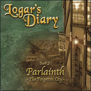 Logar's Diary Book II Parlainth - The Forgotten City