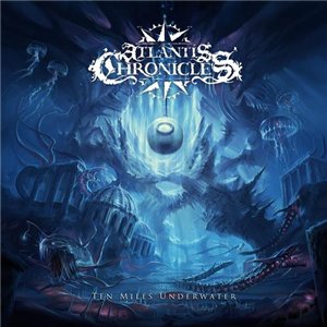 Atlantis Chronicles Ten Miles Under Water