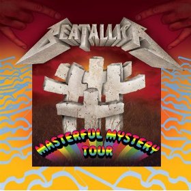 Beatallica Masterful Mystery Tour