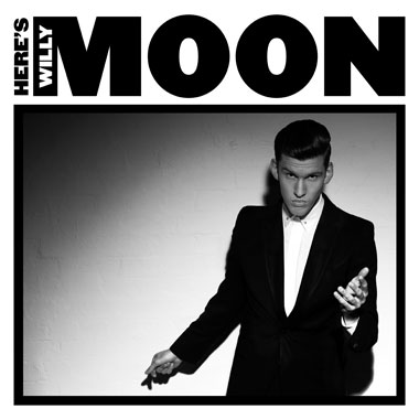 Willy Moon Heres Willy Moon